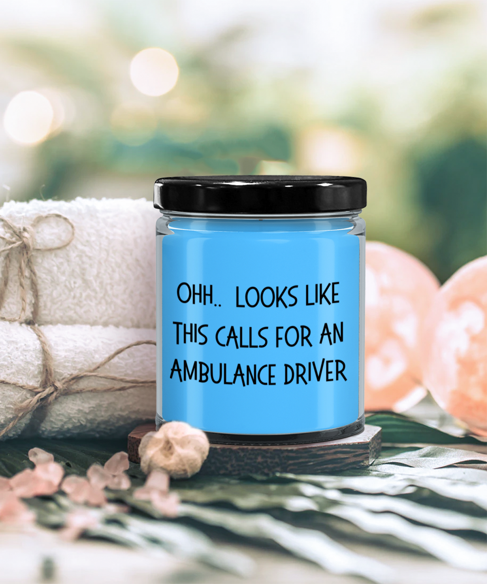 Ambulance Driver Gifts - OHH - Looks Like This Calls for a Ambulance Driver Office Humor Scented Soy Candle