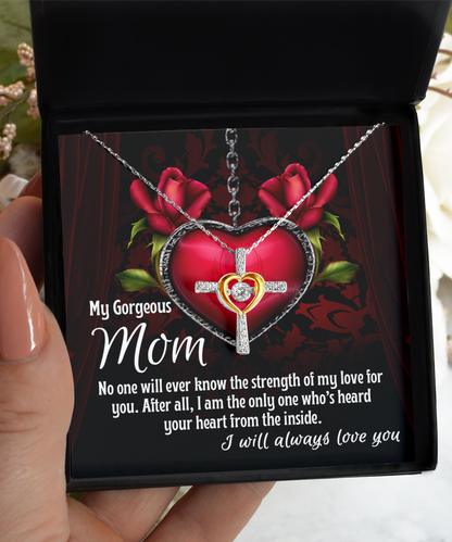 To My Gorgeous Mom I Heard Your Heart From the Inside Cross Pendant Necklace