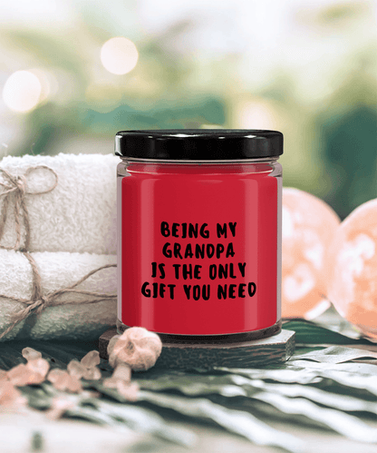 Grandpa Gift Ideas - Being My Grandpa is The Only Gift You Need Scented Soy Candle