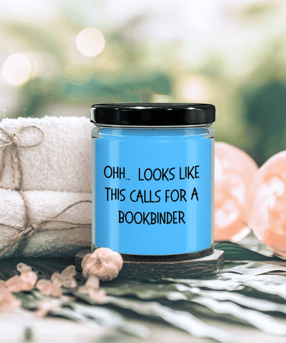 Bookbinder Gifts - OHH - Looks Like This Calls for a Bookbinder Office Humor Scented Soy Candle