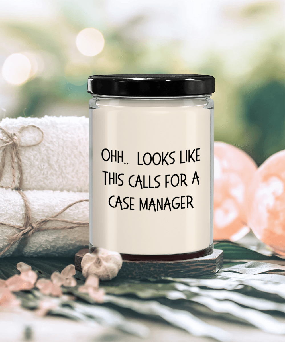 Case Manager Gifts - OHH - Looks Like This Calls for a Case Manager Office Humor Scented Soy Candle