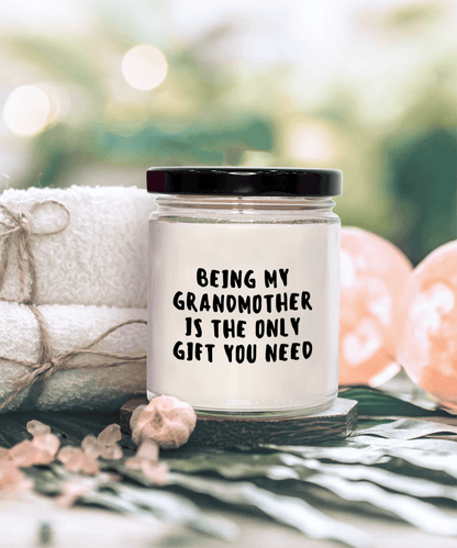 Grandmother Gift Ideas - Being My Grandmother is The Only Gift You Need Scented Soy Candle