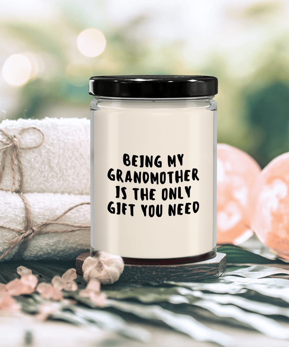 Grandmother Gift Ideas - Being My Grandmother is The Only Gift You Need Scented Soy Candle