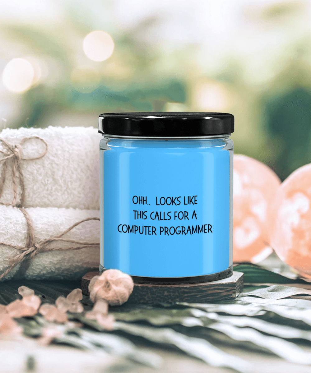 Computer Programmer Gifts - OHH - Looks Like This Calls for a Computer Programmer Office Humor Scented Soy Candle