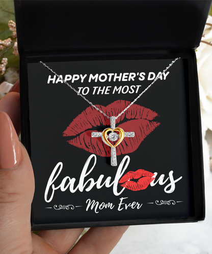Gift for Mom- Happy Mother's Day to The Most Fabulous Mom Cross Pendant Necklace