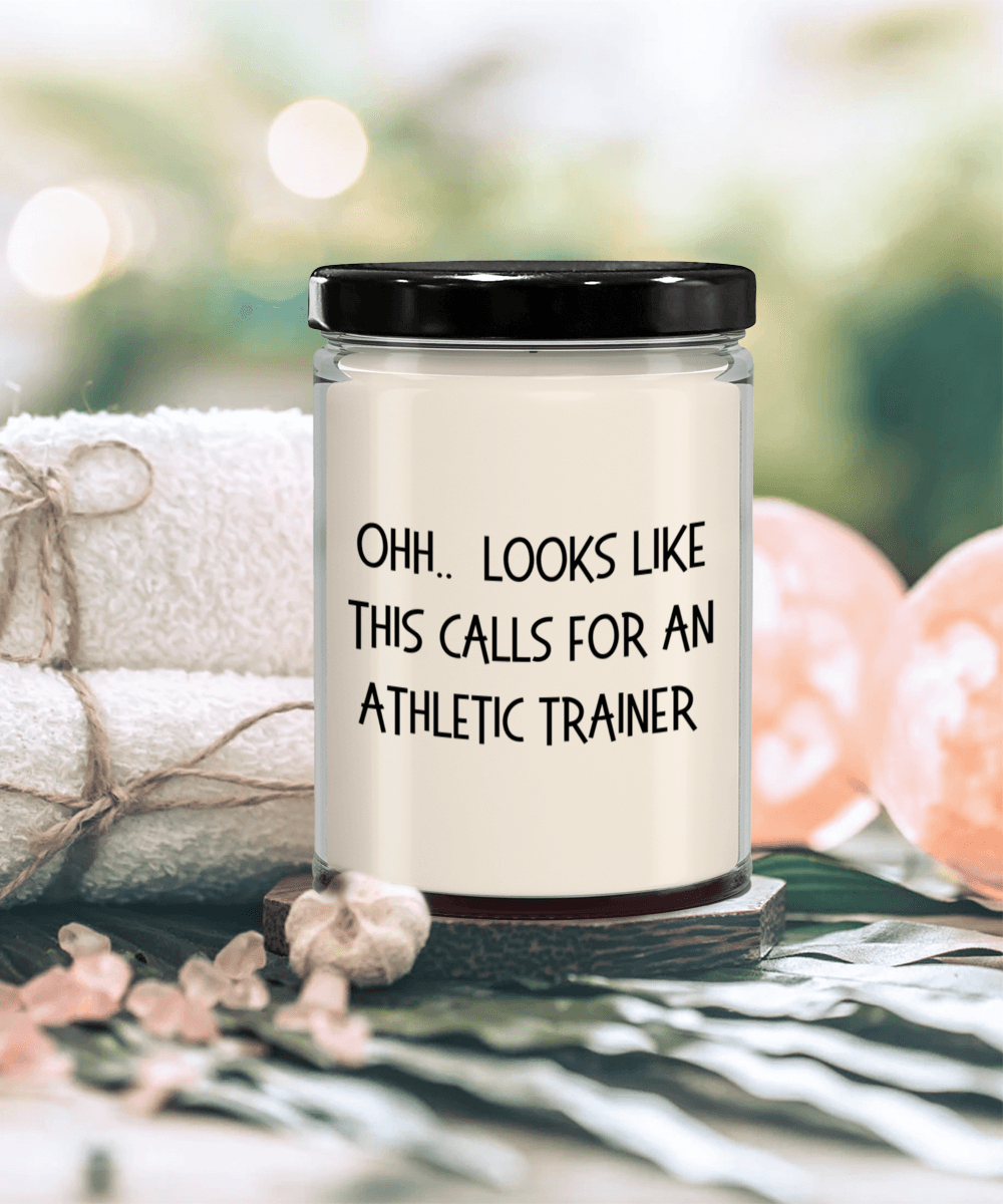 Athletic Trainer Gifts - OHH - Looks Like This Calls for an Athletic Trainer Office Humor Scented Soy Candle