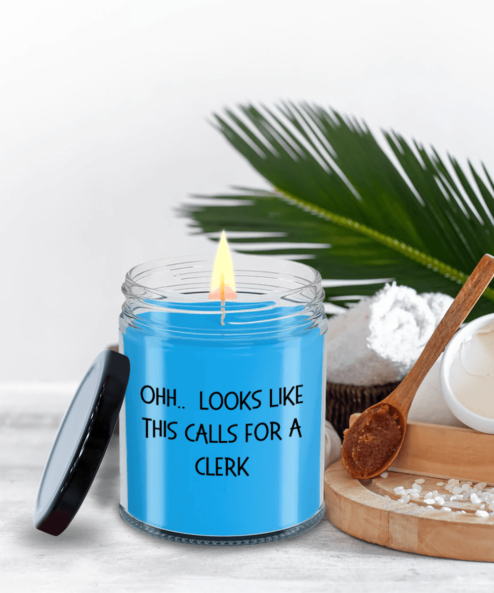 Clerk Gifts - OHH - Looks Like This Calls for a Clerk Office Humor Scented Soy Candle