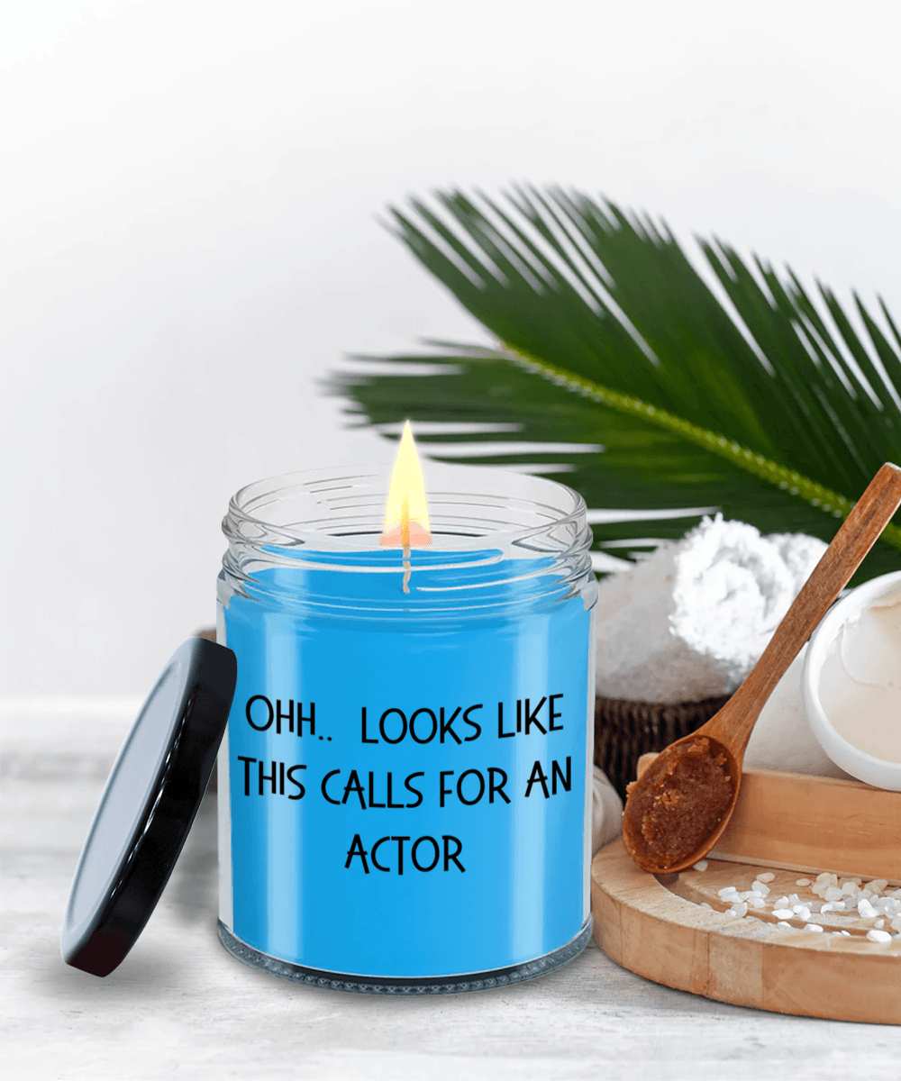 Actor Gifts - OHH - Looks Like This Calls for an Actor Office Humor Scented Soy Candle