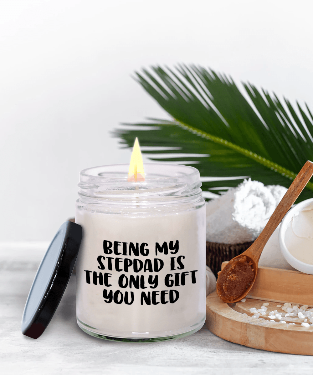 Stepdad Gift Ideas Being My Stepdad is The Only Gift You Need Scented Soy Candle