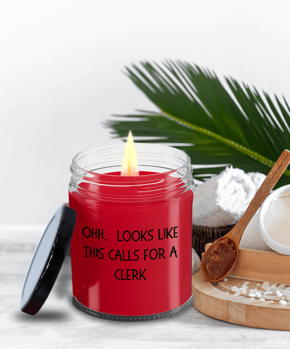 Clerk Gifts - OHH - Looks Like This Calls for a Clerk Office Humor Scented Soy Candle