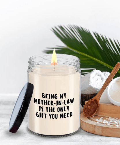 Mother-in-law Gift Ideas - Being My Mother-in-law is The Only Gift You Need Scented Soy Candle