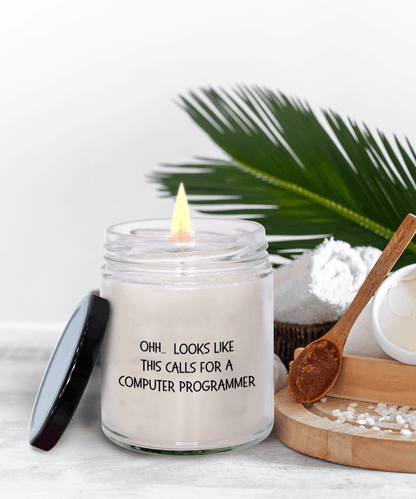 Computer Programmer Gifts - OHH - Looks Like This Calls for a Computer Programmer Office Humor Scented Soy Candle