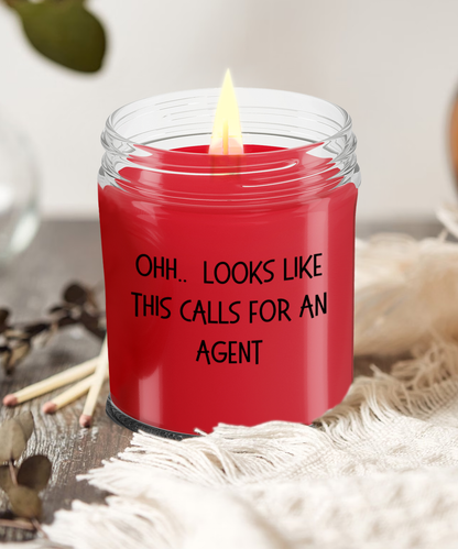 Agent Gifts - OHH - Looks Like This Calls for a Agent Office Humor Scented Soy Candle