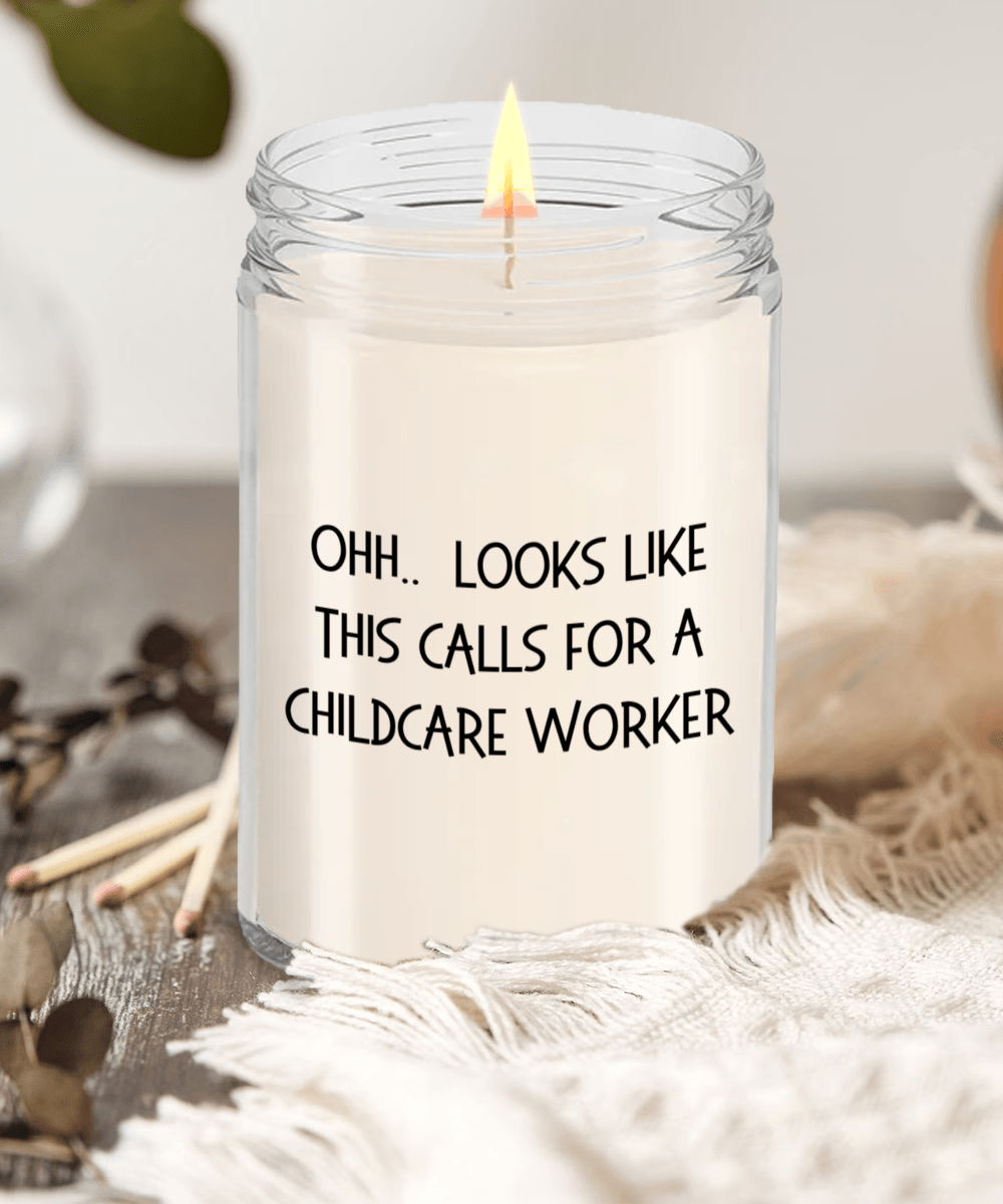 Childcare Worker Gifts - OHH - Looks Like This Calls for a Childcare Worker Office Humor Scented Soy Candle