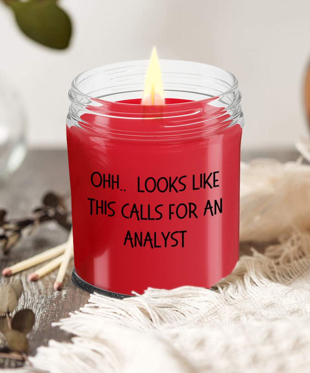 Analyst Gifts - OHH - Looks Like This Calls for a Analyst Office Humor Scented Soy Candle