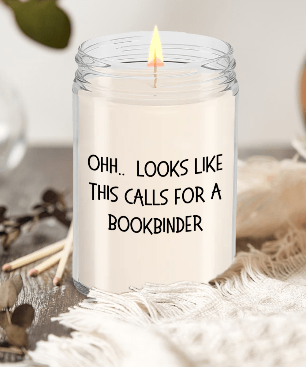 Bookbinder Gifts - OHH - Looks Like This Calls for a Bookbinder Office Humor Scented Soy Candle