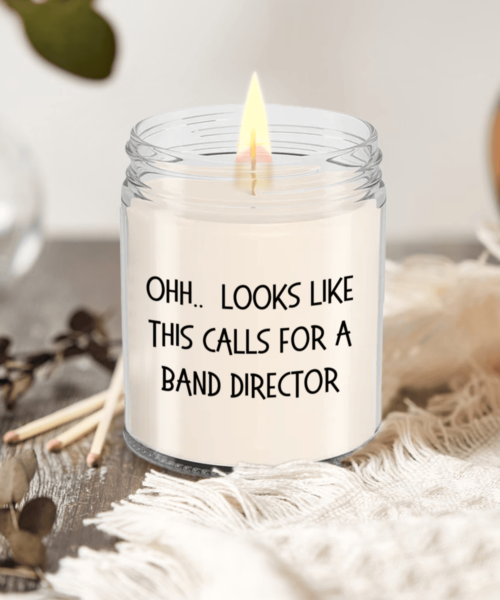 Band Director Gifts - OHH - Looks Like This Calls for a Band Director Office Humor Scented Soy Candle