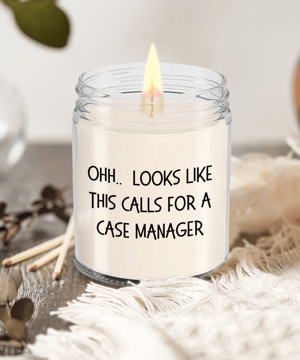 Case Manager Gifts - OHH - Looks Like This Calls for a Case Manager Office Humor Scented Soy Candle