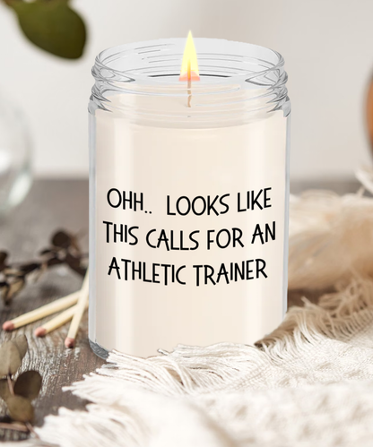 Athletic Trainer Gifts - OHH - Looks Like This Calls for an Athletic Trainer Office Humor Scented Soy Candle