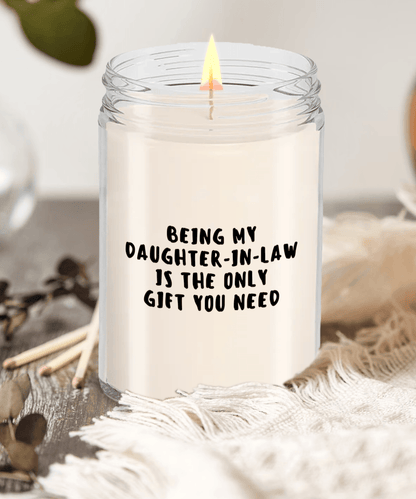 Daughter-in-law Gift Ideas - Being My Daughter-in-law is The Only Gift You Need Scented Soy Candle