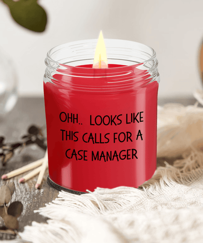 Case Manager Gifts - OHH - Looks Like This Calls for a Case Manager Office Humor Scented Soy Candle