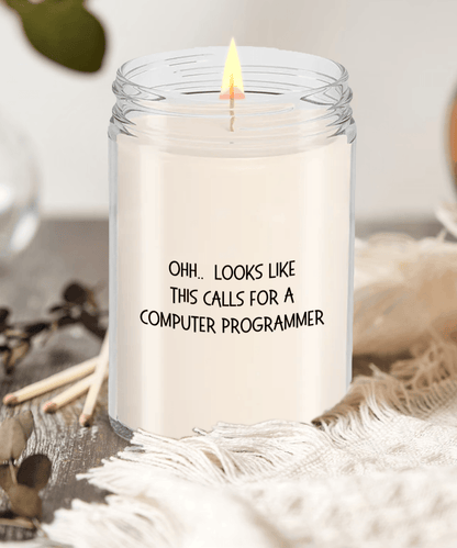 Computer Programmer Gifts - OHH - Looks Like This Calls for a Computer Programmer Office Humor Scented Soy Candle