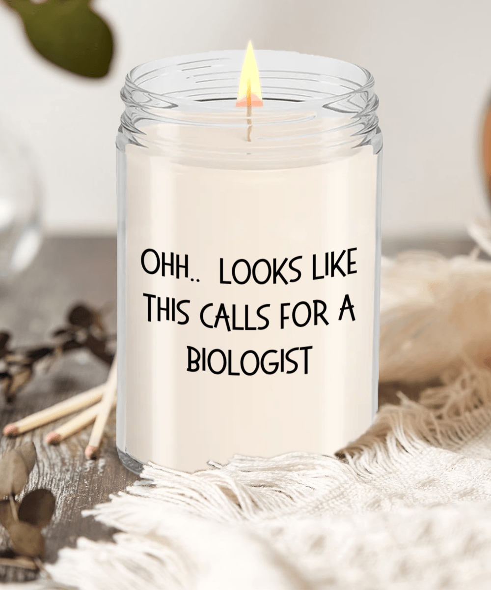 Biologist Gifts - OHH - Looks Like This Calls for a Biologist Office Humor Scented Soy Candle