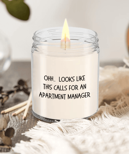 Apartment Manager Gifts - OHH - Looks Like This Calls for an Apartment Manager Office Humor Scented Soy Candle