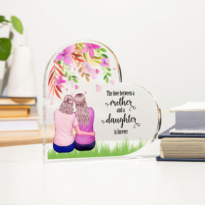 Mother Gift - The Love Between A Mother and Daughter is Forever - Acrylic Plaque - Mallard Moon Gift Shop