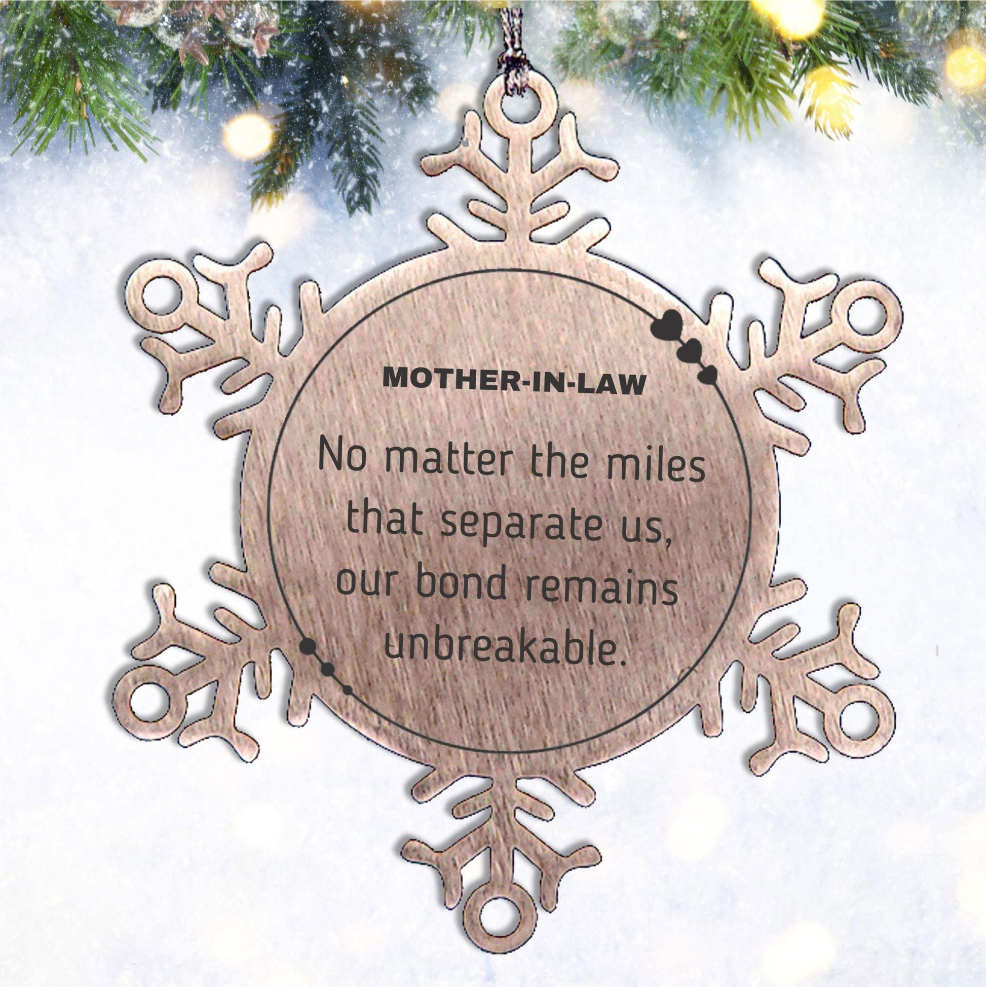 Mother-In-Law Snowflake Ornament Long Distance Relationship No matter the miles that separate us, Our Bond Remains Unbreakable Birthday Christmas Unique Gifts - Mallard Moon Gift Shop