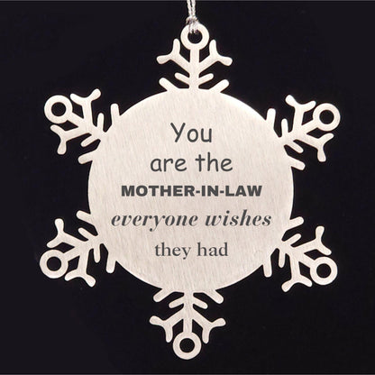 Mother-In-Law Snowflake Ornament, You are the Mother-in-Law Everyone wishes they had, Inspirational Birthday Christmas Unique Gifts - Mallard Moon Gift Shop