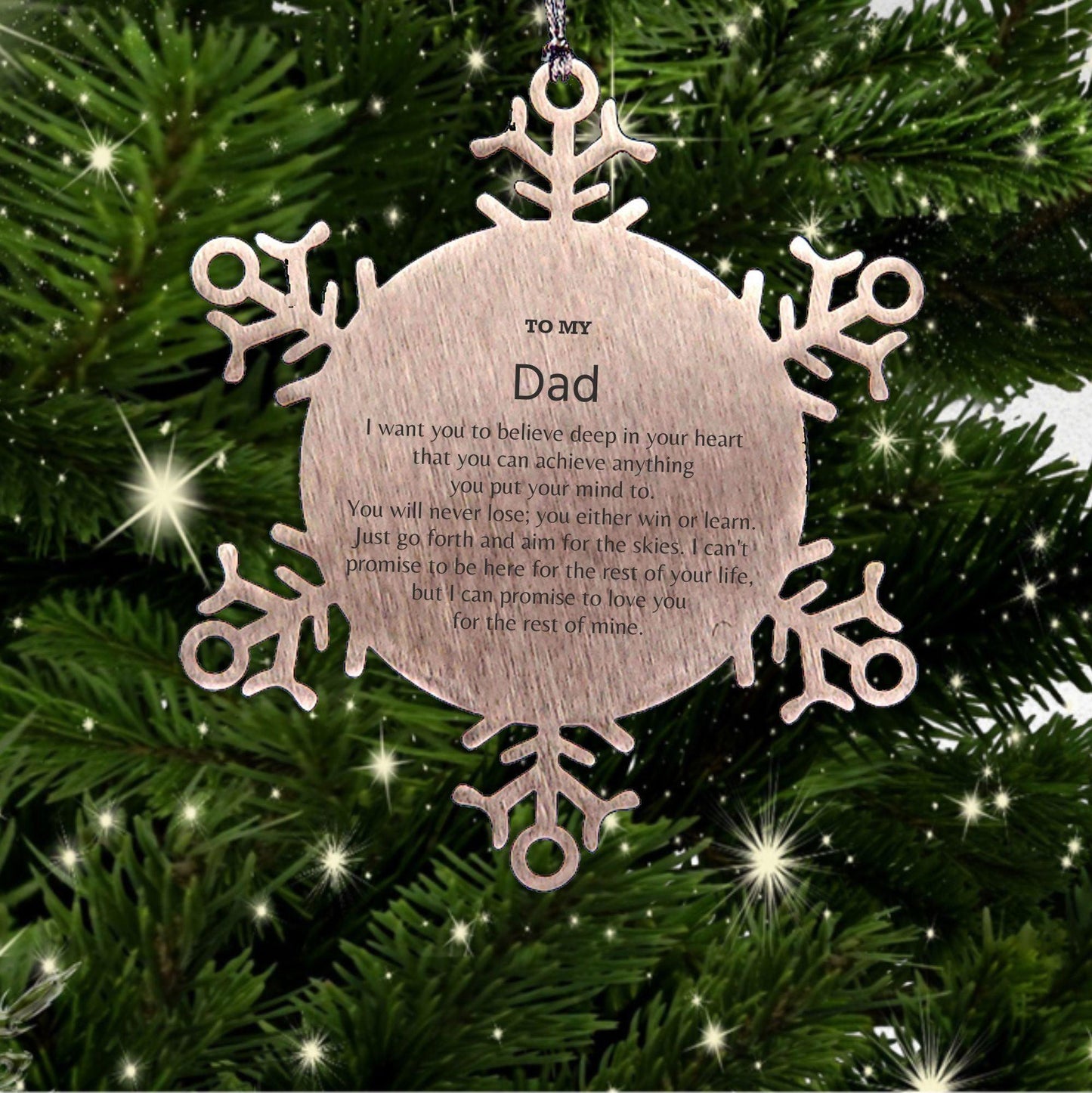 Motivational Dad Snowflake Ornament, Dad I can promise to love you for the rest of mine, Christmas Birthday Gifts - Mallard Moon Gift Shop