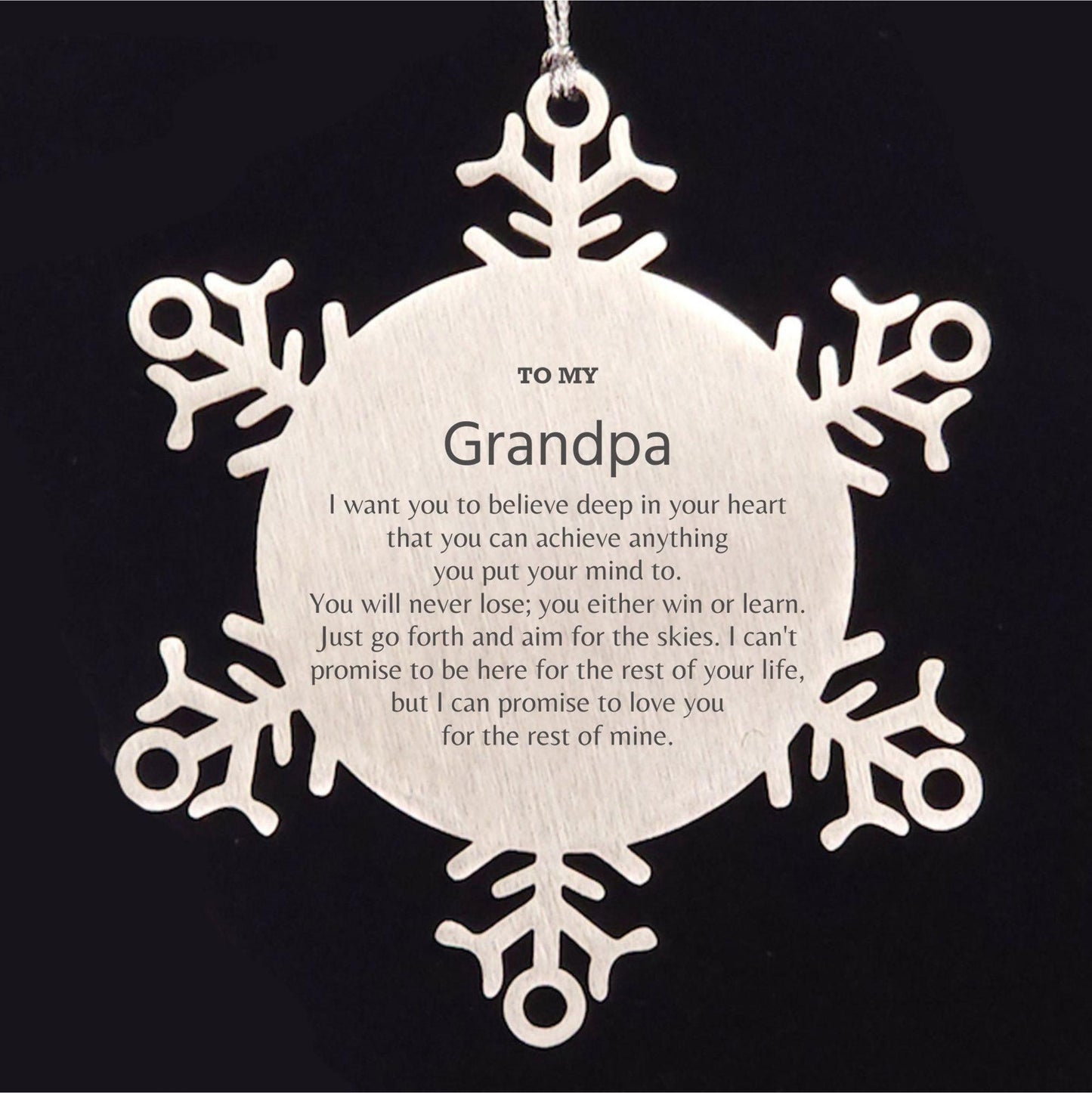 Motivational Grandpa Snowflake Ornament, Grandpa I can promise to love you for the rest of mine, Christmas Birthday Gift - Mallard Moon Gift Shop