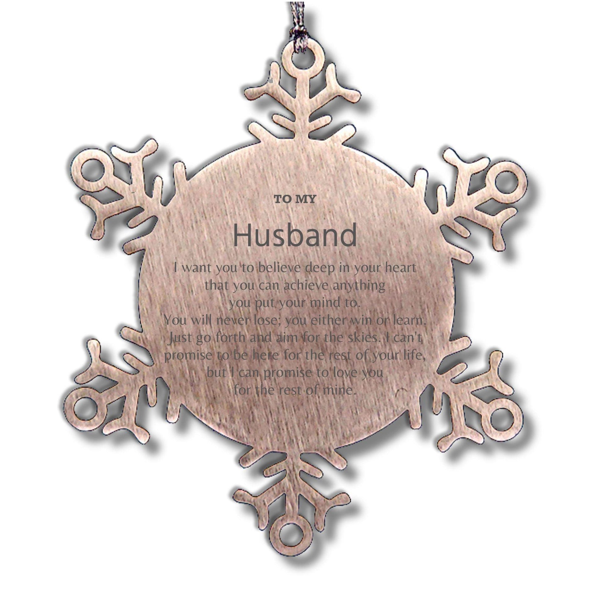 Motivational Husband Snowflake Ornament, Husband I can promise to love you for the rest of mine, Christmas Birthday Gift - Mallard Moon Gift Shop