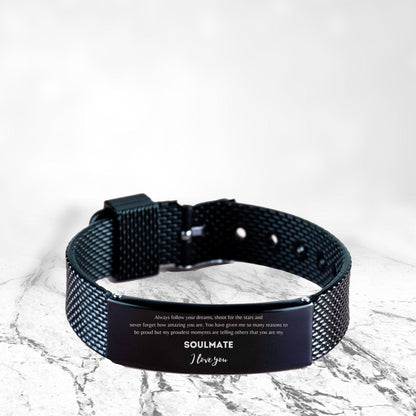 Motivational Soulmate Engraved Black Shark Mesh Bracelet - Always follow your dreams, never forget how amazing you are- Birthday, Christmas Holiday Gifts - Mallard Moon Gift Shop