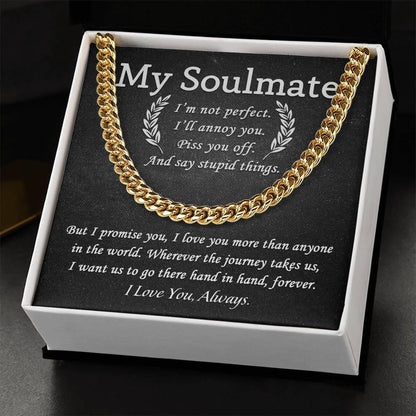 My Soulmate - I Love You More than Anyone - Cuban Chain Link Necklace - Mallard Moon Gift Shop