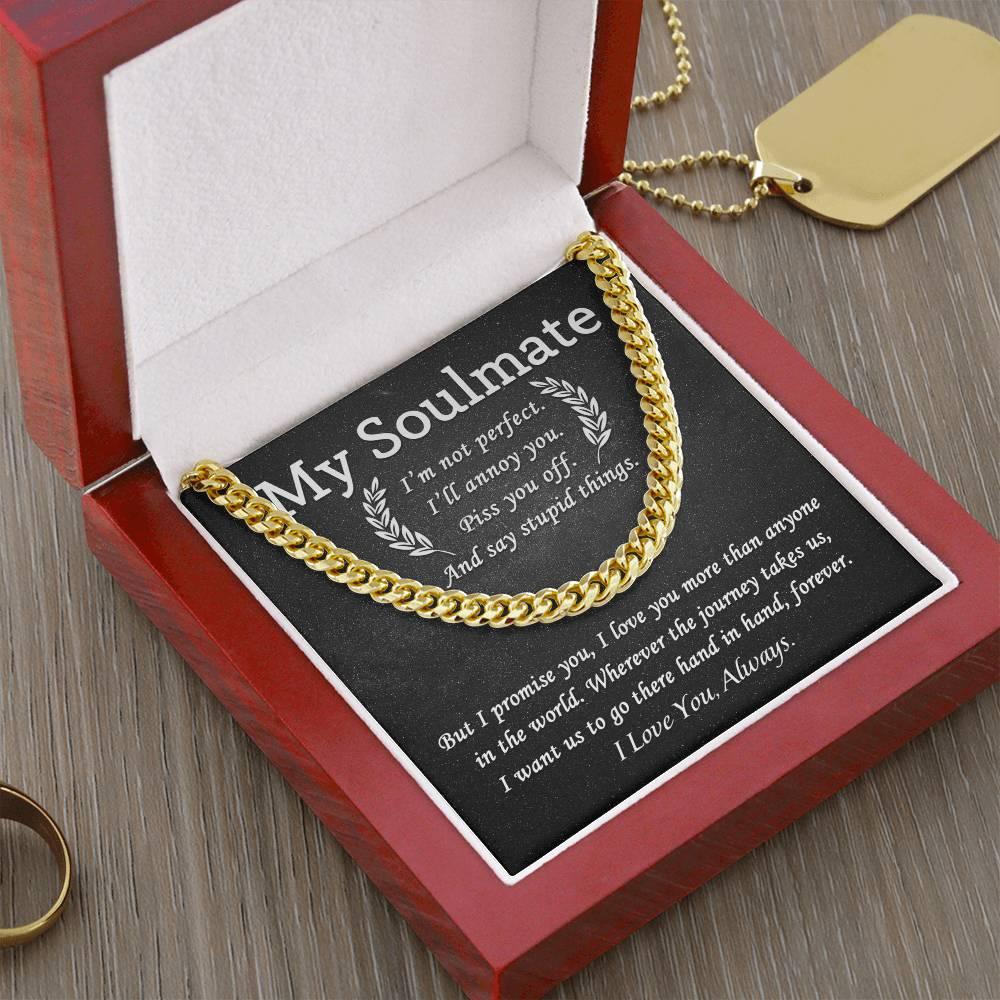 My Soulmate - I Love You More than Anyone - Cuban Chain Link Necklace - Mallard Moon Gift Shop