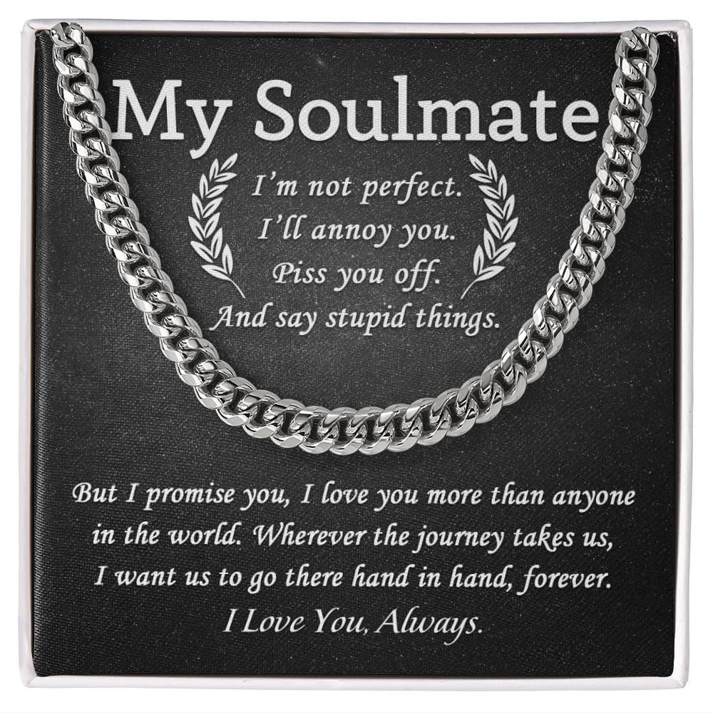 My Soulmate - I Love You More than Anyone - Cuban Chain Link Necklace - Mallard Moon Gift Shop