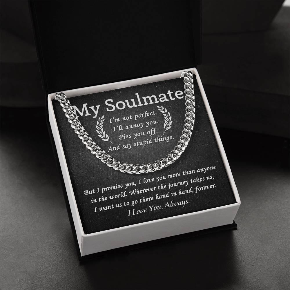 My Soulmate - I Love You More than Anyone - Cuban Chain Link Necklace - Mallard Moon Gift Shop