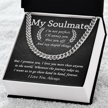 My Soulmate - I Love You More than Anyone - Cuban Chain Link Necklace - Mallard Moon Gift Shop