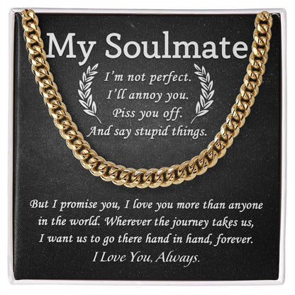 My Soulmate - I Love You More than Anyone - Cuban Chain Link Necklace - Mallard Moon Gift Shop