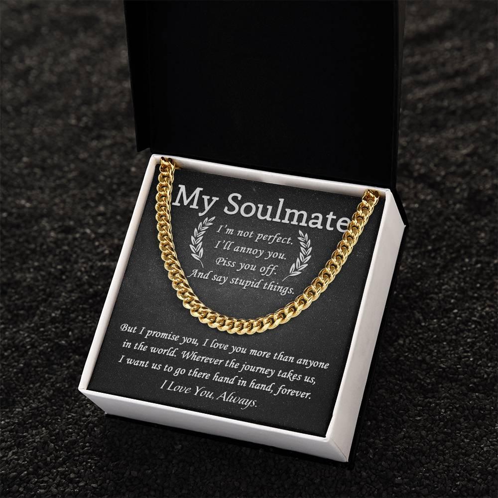 My Soulmate - I Love You More than Anyone - Cuban Chain Link Necklace - Mallard Moon Gift Shop