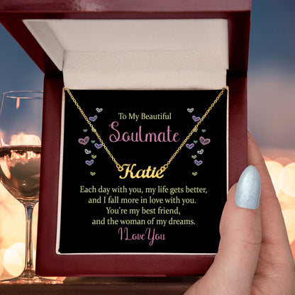 To My Beautiful Soulmate - You are the Woman of my Dreams - Personalized Name Necklace