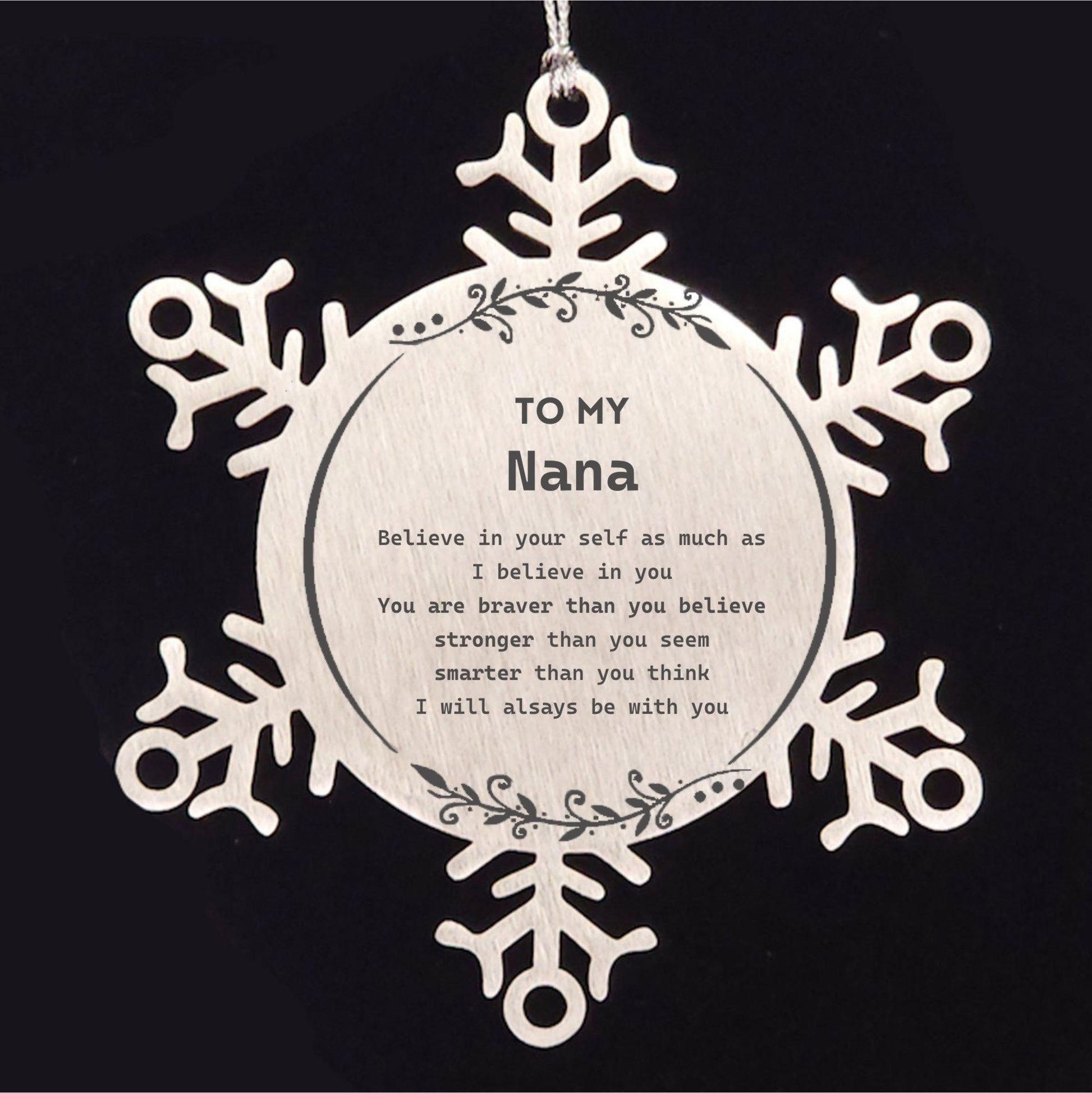 Nana Snowflake Ornament - You are braver than you believe, stronger than you seem, Inspirational Birthday, Christmas Gifts - Mallard Moon Gift Shop