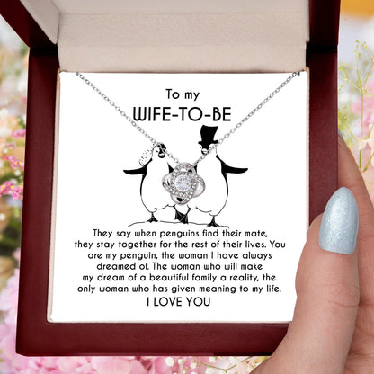 To My Wife-to-be You Are My Penguin Love Knot Pendant Necklace