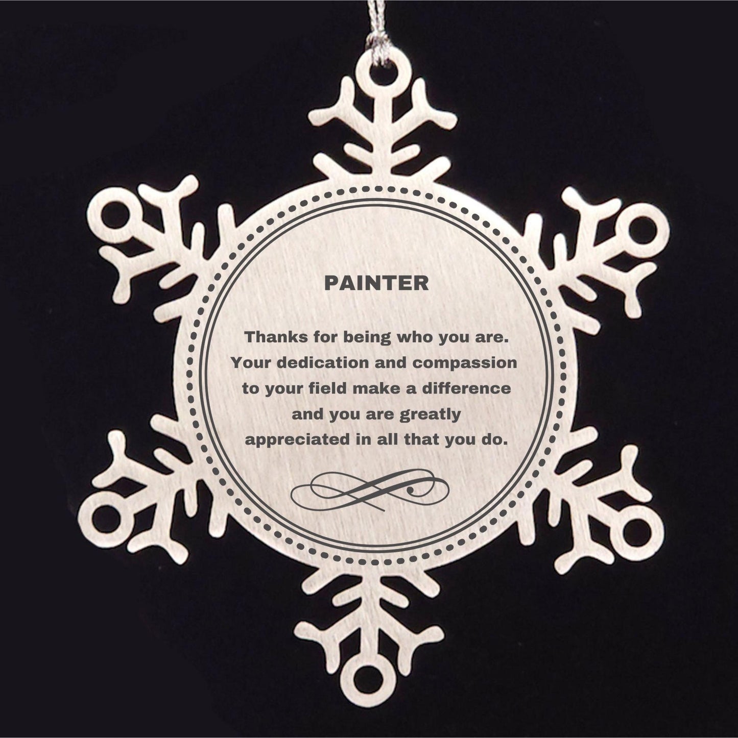 Painter Snowflake Ornament - Thanks for being who you are - Birthday Christmas Jewelry Gifts Coworkers Colleague Boss - Mallard Moon Gift Shop
