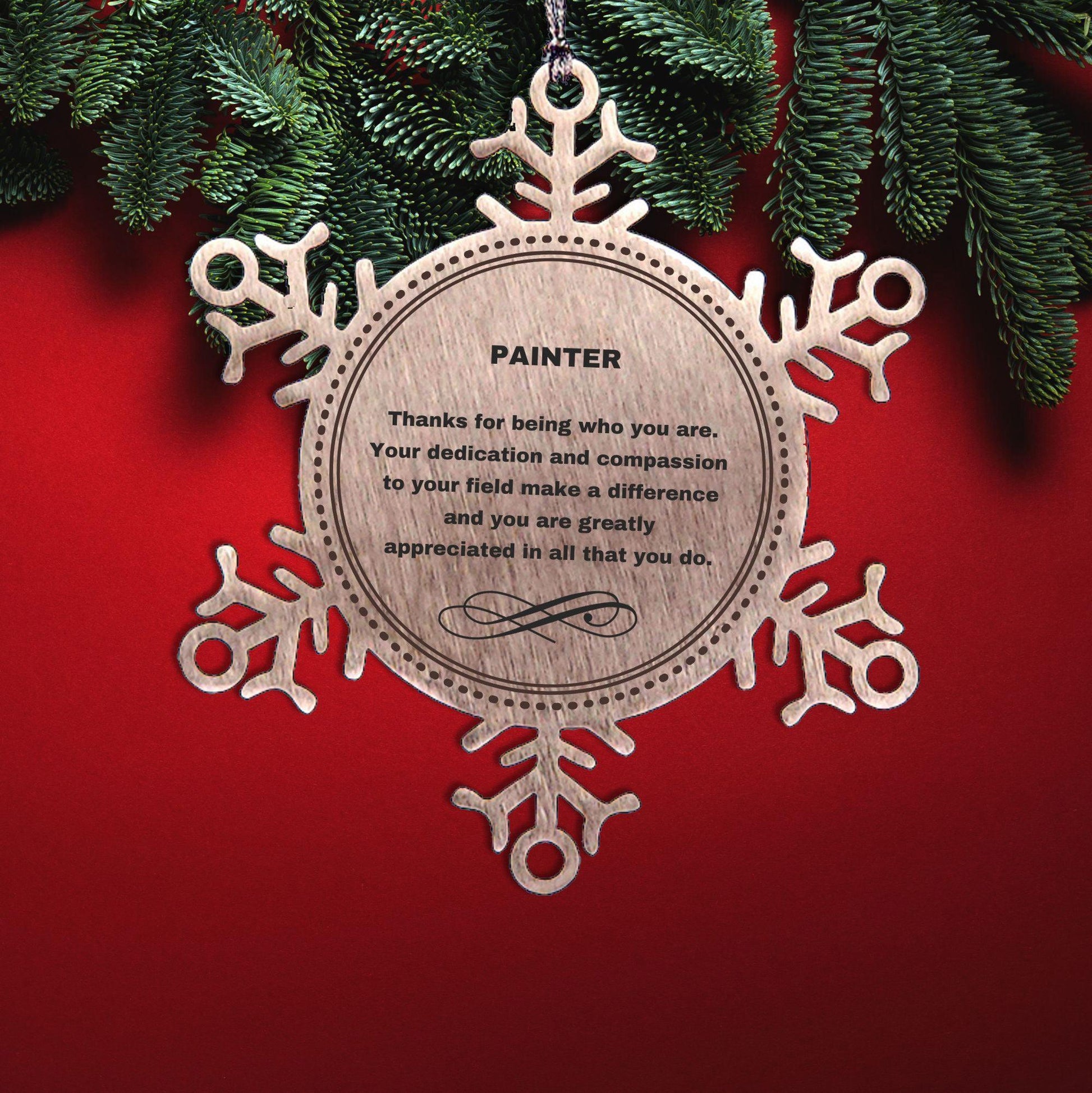 Painter Snowflake Ornament - Thanks for being who you are - Birthday Christmas Jewelry Gifts Coworkers Colleague Boss - Mallard Moon Gift Shop