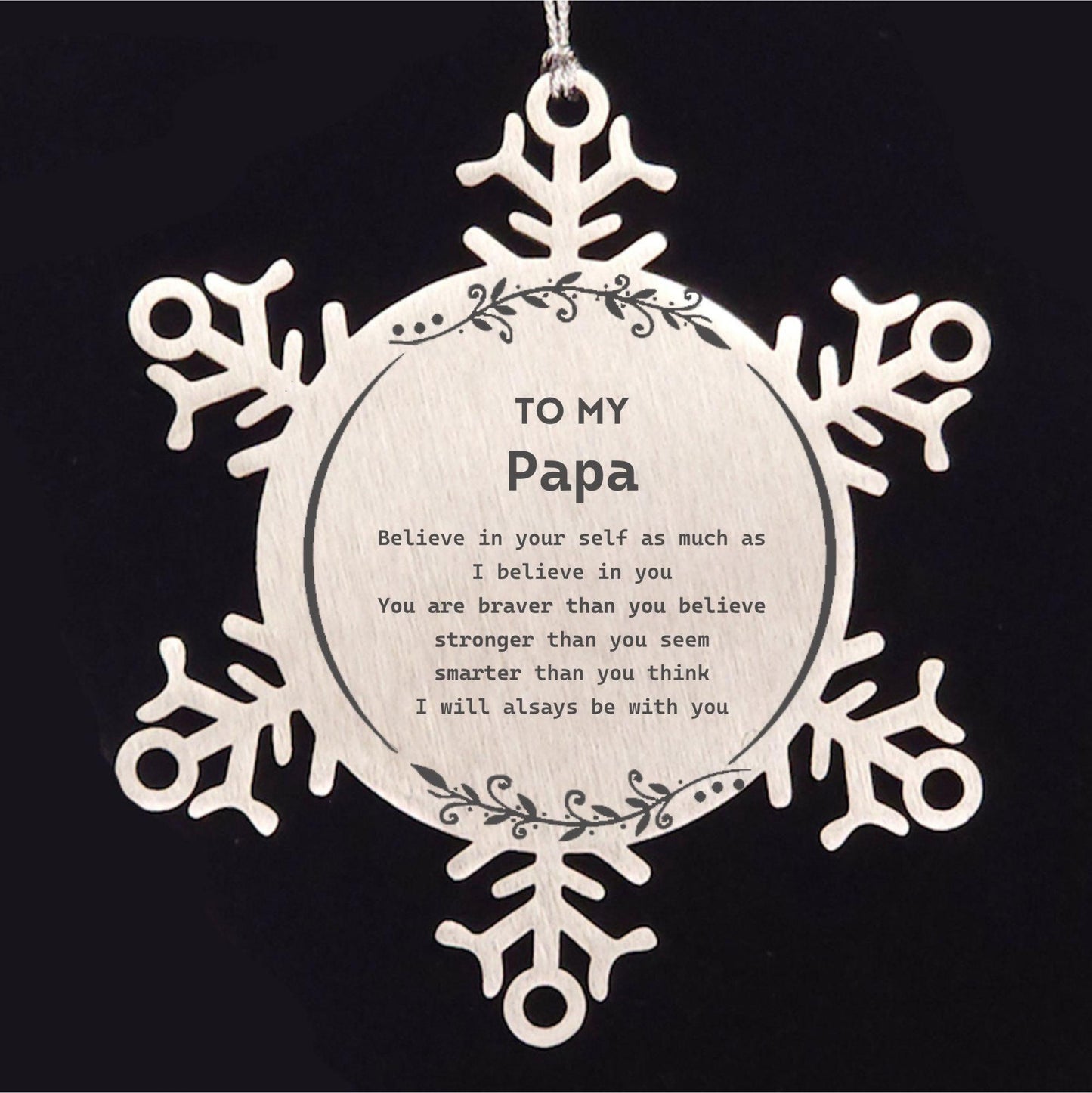 Papa Snowflake Ornament Gifts, To My Papa You are braver than you believe, stronger than you seem, Inspirational Birthday, Christmas Gifts - Mallard Moon Gift Shop