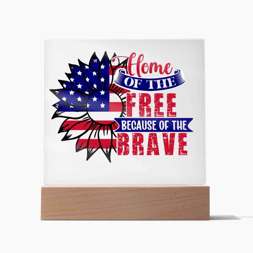 Patriotic Sunflower Home of the Free Because of the Brave Acrylic Plaque - Mallard Moon Gift Shop