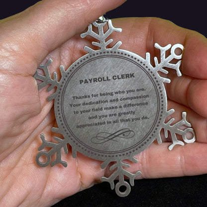 Payroll Clerk Snowflake Ornament - Thanks for being who you are - Birthday Christmas Jewelry Gifts Coworkers Colleague Boss - Mallard Moon Gift Shop